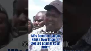 MPs Condemn Susan Kihika Over Hospital Closure against Court Order! #news #ktn #live #kenyan #sct