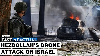 Fast and Factual: Hezbollah’s Drone Hits Northern Israeli Town, IDF Strikes Back