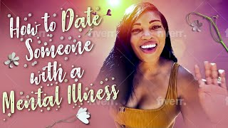 Mental Health Awareness: How To Date Someone With Mental Illness |