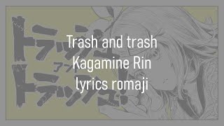 trash and trash Kagamine Rin romaji lyrics  トラッシュ・アンド・トラッシュ 鏡音リン