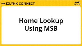 EZLynx 5 - Home Lookup Using MSB