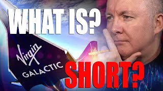 SPCE Stock - What is the SHORT position on VIRGIN GALACTIC?  Martyn Lucas Investor