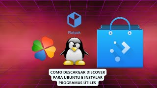 COMO DESCARGAR DISCOVER EN UBUNTU PARA INSTALAR FLATPAK