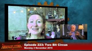 Triangulation 223: The Two Bit Circus