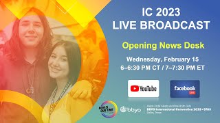 IC 2023 Livestream: Opening News Desk \u0026 Global Leadership Forum/February Execs