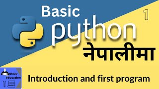 Introduction to Python Tutorial: Getting Started with Python in Nepali | Basic Python Ep-1