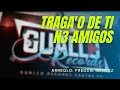 Traga'o De Ti - N3 Amigos - Entre Amigos