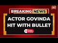 Breaking News: Actor Govinda Hit With Bullet, Rushed To Hospital | Mumbai | Govinda News LIVE