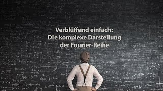 Verblüffend einfach: Die komplexe Darstellung der Fourier-Reihe