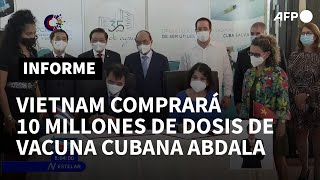 Vietnam comprará 10 millones de dosis de la vacuna cubana Abdala | AFP