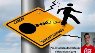 Career Breakthrough EP 44 Patrick Bet-David- Drop Out And Get Schooled