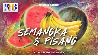 Thibbun Nabawi - Semangka dan Pisang