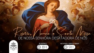 Santo Rosário, Novena a Nossa Senhora Desatadora de Nós e Santa Missa às 08h - 22/02/2022 - AO VIVO