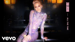 Zara Larsson - All the Time (Official Audio)