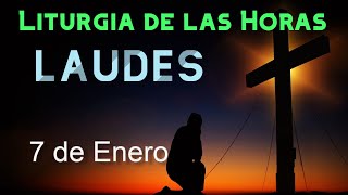 LAUDES de HOY MARTES 7 de ENERO de 2025 - Liturgia de las Horas | ORACIÓN de la MAÑANA