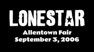 Lonestar * LIVE FULL SHOW * September 3, 2006 - Allentown, PA