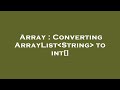 Array : Converting ArrayList String  to int[]