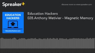 028.Anthony Metivier - Magnetic Memory