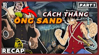 Trận chiến tại Alabasta phần 1 | Recap xàm One Piece part 4