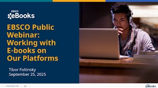 EBSCO Webinar: Working with E-books on Our Platforms