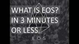 What is EOS and should you Invest? In 3 Minutes or Less