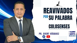 Jesús la esencia del Padre. Colosenses 1. REAVIVADOS POR SU PALABRA (Pr. Evert Vásquez)