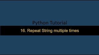 16 Repeat a String in Python