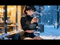 cold hands, warm heart ❄️ soft winter lofi to warm your mind