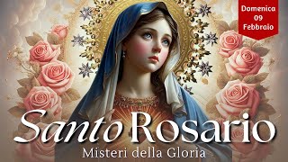 Il Santo Rosario di oggi, Domenica 9 Febbraio 2025, Misteri della Gloria