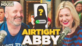 Airtight Abby | Your Mom's House Ep. 755
