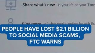 People have lost $2.1B to social media scams, FTC warns