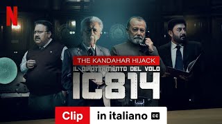 The Kandahar Hijack: il dirottamento del volo IC 814 (Stagione 1 Clip sottotitolato) | Netflix