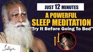 IT'S POWERFUL! Do This For Just 12 Minutes Before Going To Bed | Sleep Meditation | Sadhguru