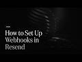 How to Set Up Webhooks in Resend