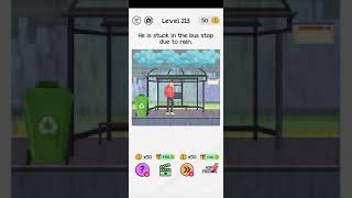 Braindom level 213 He is stuck in the bus stop due to rain Walkthrough Solution