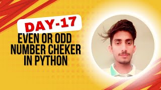 Day 17: Even or Odd Number Checker using Python | Simple Python Project | 100 Days of Python