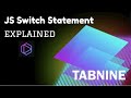JS Switch Statement / Switch Case - with Tabnine
