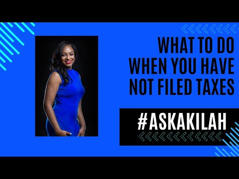 What to do if you have not filed taxes What to do if you have not filed taxes