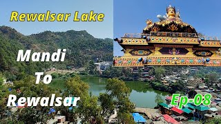 Rewalsar Lake Mandi, Himachal Pradesh | Mandi To Rewalsar | Ep-08