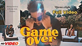 Game Over (FULL VIDEO) Karan Aujla | Karan Aujla New Song | New Punjabi Song 2022 | Game Over Song