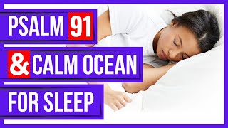 Psalms 91 and ocean waves for sleep - Peaceful Scriptures powerful psalms for sleep.