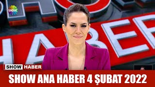 Show Ana Haber 4 Şubat 2022