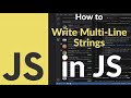 How to Write Multi-Line Strings in JavaScript |Learn Template Literals, Line Breaks & Legacy Methods
