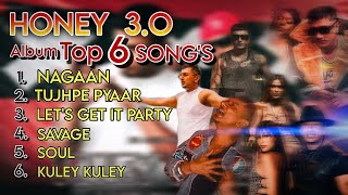 Honey 3.O - Album 💿 First Six Song | Yo Yo Honey Singh New Album | Top Six Song Mix 🔥