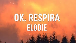 Elodie - Ok. Respira (Lyrics / Testo)
