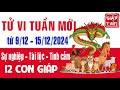 (BẢN RÚT GỌN) Tử vi tuần sau, từ ngày (9/12 - 15/12/2024) của 12 con giáp #tuvituan