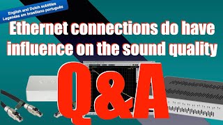 Ethernet connections do have influence on the sound quality: questions and answers