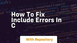 how to fix include errors in c