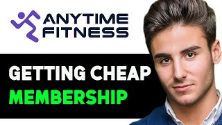 HOW TO GET ANYTIME FITNESS MEMBERSHIP CHEAP 2025! (FULL GUIDE)