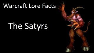 Warcraft Lore Facts - The Satyrs